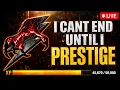 CANT END STREAM TILL I PRESTIGE in BLACK OPS PS5