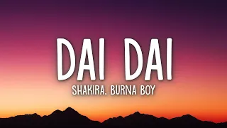 Shakira, Burna Boy - Dai Dai (Lyrics)