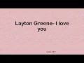 I love you- Layton Greene Lyrics