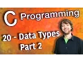 C Programming Tutorial 20 - Intro to Data Types