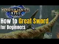 Great Sword Guide for Beginners MH Rise