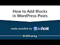 WordPress and Gutenberg How to Add Blocks in WordPress Posts