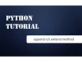 What is the difference between append and extend method for list in python