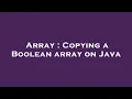 Array Copying a Boolean array on Java