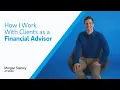 How I Work With Clients as a Financial Advisor