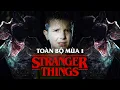 Hành trình đi tìm CẬU BÉ MẤT TÍCH tại thị trấn HAWKINS — STRANGER THINGS mùa 1
