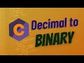 Convert Decimal to Binary in C Decimal Number to Binary Number