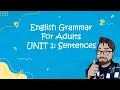 Unit 1 Sentences Lesson 1 What is a Sentence English Grammar for Adults