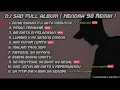 Download Lagu DJ SAD!! 😌FULL ALBUM SLOW REMIX TERBARU 2024  Remix Feat   Naldy Baik \u0026 dj haris nugraha
