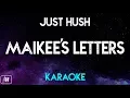 Just Hush - Maikee's Letters (Karaoke/Instrumental)