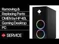Removing replacing parts for OMEN by HP 40L HP Computer Service