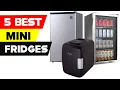 Top 5 Best Mini Fridges 2024 Best Compact Refrigerators Reviews and Buying Guide