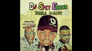 dj spet error thula ujaive ft madlaphuthu and dj cleo official video 