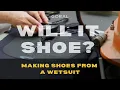 Wetsuit Will it Shoe