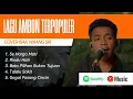 Download Lagu LAGU AMBON GALAU - ISAK WAANG SIR cover SE HARGA MATI Full Album 2025 | PALING DICARI