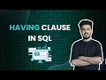Mastering SQL s HAVING Clause A Comprehensive Tutorial