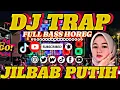 Download Lagu TERBARU 2025 ‼️ DJ TRAP JILBAB PUTIH LAMBANG KESUCIAN FULL BAS HOREG YANG KALIAN CARI‼️