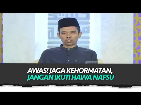 Awas! Hawa Nafsu Bisa Merusak Kehormatan | Indahnya Ramadhan