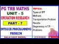 PG TRB MATHS UNIT 5 OPERATION RESEARCH PART 7 INTEGER PROGRAMMING PROBLEM T P DEGENERACY