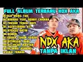 Lagu NDX AKA FULL ALBUM *EGO WONG TUO* TERBARU 2025