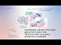 Hardware-Aware Photonic Architectures For Trusted And Scalable Quantum Learning