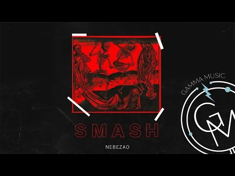 Download MP3 Nebezao - Smash (ПРЕМЬЕРА 2019)