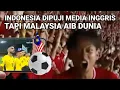 Download Lagu Indonesia Dipuji Media Inggris, Tapi Malaysia Aib Dunia. Sanksi Fifa, Harimau Malaya