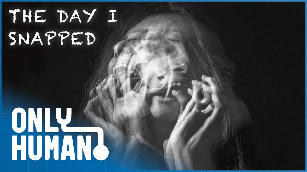 Outline Video What Are The Symptoms of a Mental Breakdown? The Day I Snapped (Mental Health Doc) | Only Human