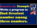 C programming Part 35 Nested If else Example W A P to find Greatest number among three numbers