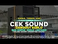 Lagu CEK SOUND DANGDUT PALING DI CARI OPERATOR SOUND TERBARU 2025