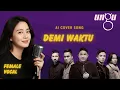 Lagu DEMI WAKTU - UNGU [ AI Cover Versi Female Vocal ]