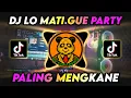 DJ LO MATI GUE PARTY COY X SAMPE BAWAH SAMPE BAWAH TIK TOK VIRAL TERBARU 2022 PALING MENGKANE !