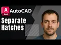 AutoCAD How to Separate Hatches 2025 Tutorial