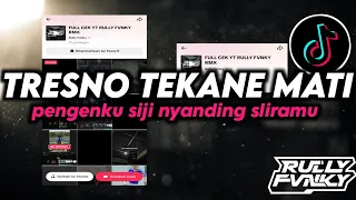 dj tresno tekane mati viral fyp tiktok terbaru 2026 by rully fvnky rmx