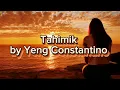 Tahimik ( Lyric Video ) by Yeng Constantino