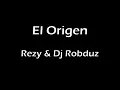 Download Lagu El Origen || Rezy \u0026 Dj Robduz || Prod. Porcel