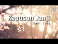 Yeni Inka - Kapusan Janji (Lyric)