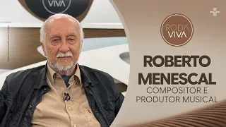 RODA VIVA | ROBERTO MENESCAL | 07/09/2026