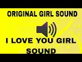 I LOVE YOU - GIRL SOUND VOICE ORIGINAL GIRL SOUND#youtube