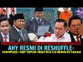 PRESIDEN COPOT MENTRI PENYOKONG ROI CS❗ AHY RESMI DI RESHUFFLE😱!? SBY TEPOK JIDAT ROI CS DITAH4N.. 