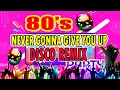 Download Lagu 🔥 DISCO REMIX 🎧 NEVER GONNA GIVE YOU UP 80'S MUSIC 🎵