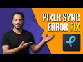 Pixlr Sync Error Fix Quick Troubleshooting Guide