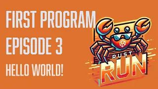 Rust Run Ep 3 First Program in Rust - Hello World