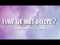 Lagu Sarah Barrios \u0026 Eric Nam -  Have We Met Before? (Lyrics)