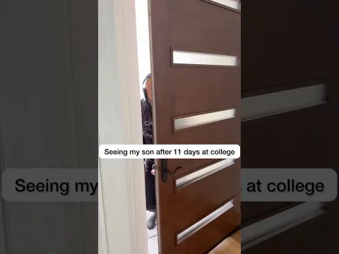 Seeing my son after 11 days at college