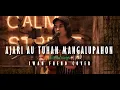 Ajari au Tuhan Mangalupahon - Iwan Fheno ( Cover ) Cipt . Hendro Sinambela