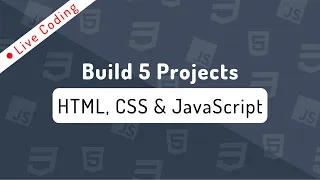 Build 5 Projects HTML CSS Javascript Part