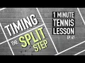 Timing The Split Step - 1 Minute Tennis Lesson Ep 67