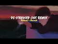 Lagu DJ STRESSED OUT REMIX HEALING RAFATAR VIRAL TIK TOK TERBARU 2022.          slowhed + Reverb