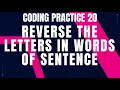 Reverse the letters in words of sentence Coding practice 20 Nxwave ccbp 4 0 Python coding tips